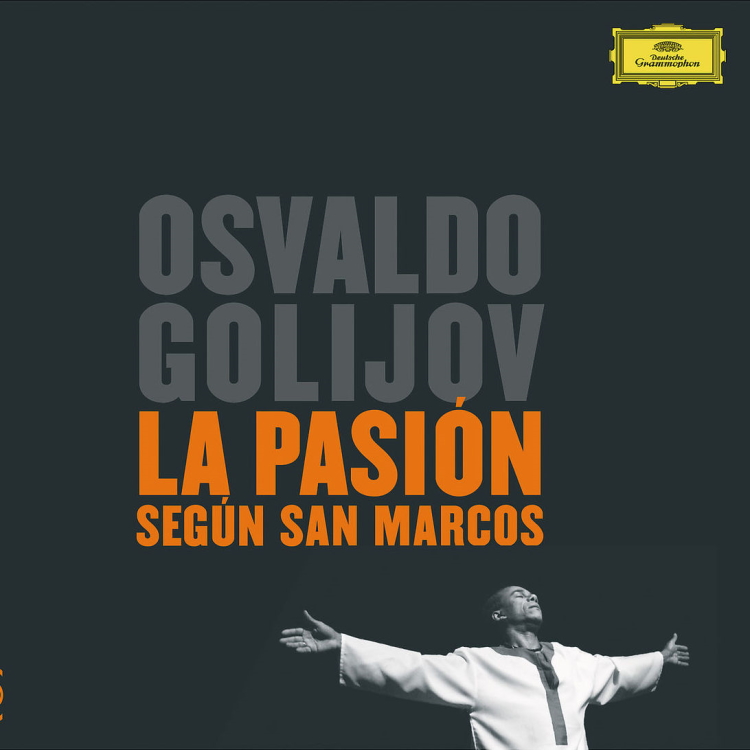 Álbum: La Pasión Según San Marcos. Osvaldo Golijov