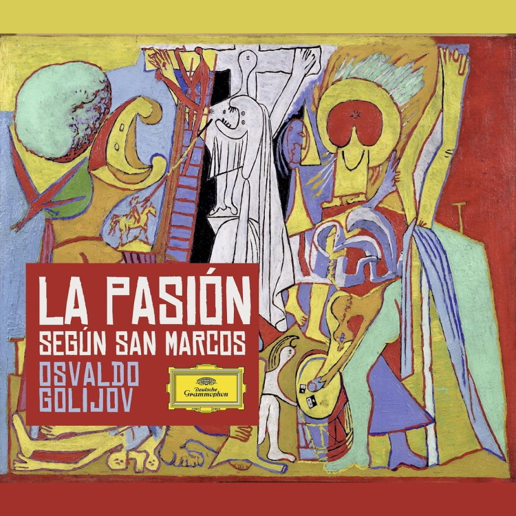 Álbum: La Pasión Según San Marcos. Osvaldo Golijov (CD grabado en Caracas – Venezuela). (DVD en vivo en el Royal Carré Theatre, Ámsterdam – Países Bajos)